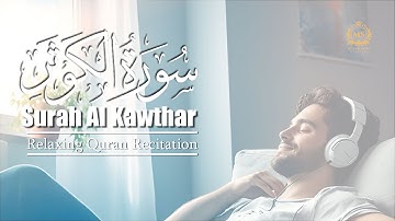 Surat Al-Kawthar (The Abundance) | Musab saad | مصعب سعد | سورة الكوثر