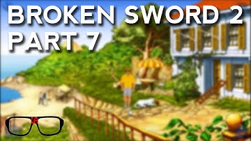 ★Broken Sword 2★ The Smoking Mirror part 7