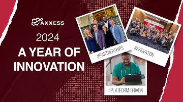 Axxess | 2024 A Year of Innovation