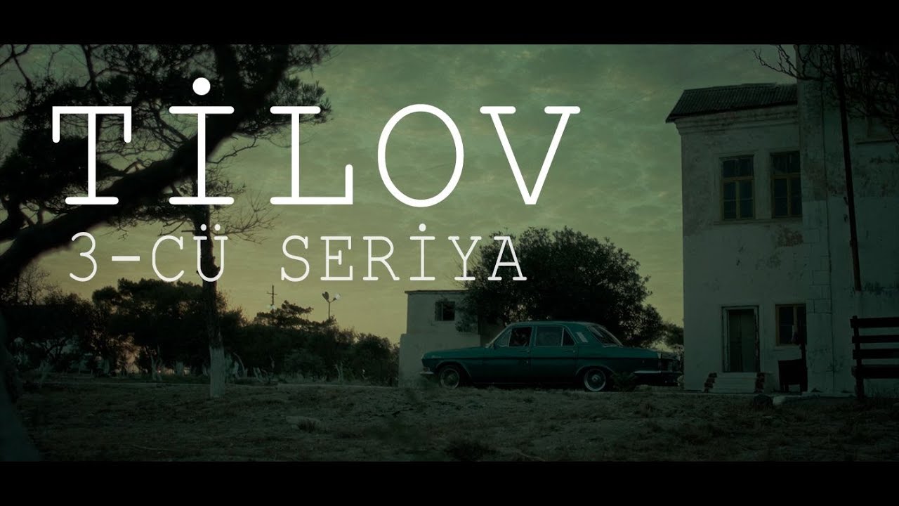 Tilov 3-cü seriya (4K)