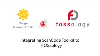 Integrating ScanCode Toolkit to FOSSology || GSoC'21 @ FOSSology
