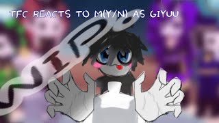 Tfc React To Myn As Giyuu Tomioka Wip The Freak Circus 2X Speed.