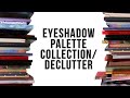 Eyeshadow palette collection and declutter 2023