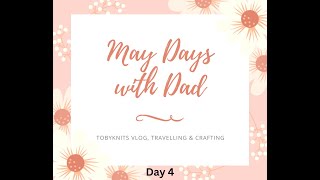 Tobyknits - May Days with Dad - Day 4