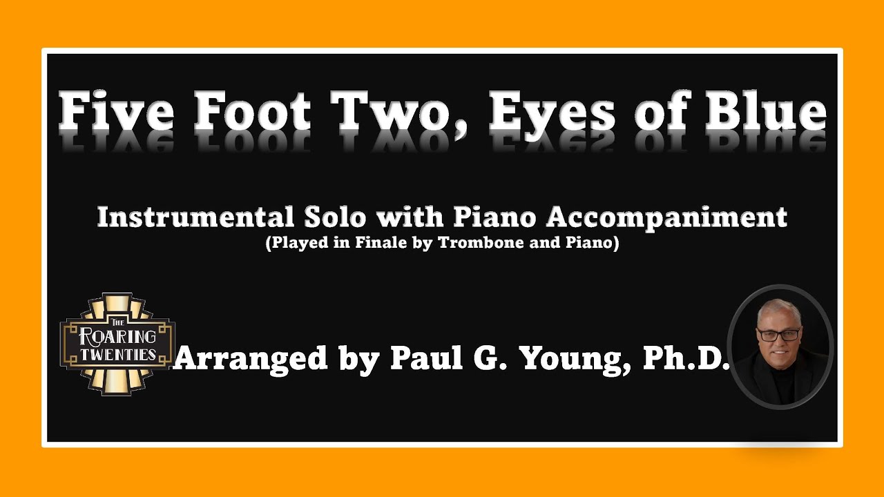 Five Foot Two, Eyes of Blue - Instrumental Solo with Piano Accompaniment Five Foot Two, Eyes of Blue - Instrumental Solo with Piano Accompaniment
