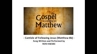 Canticle of Following Jesus (Gospel of Matthew 8b) by Ron Haeske