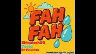 Skinniesh99 - Fah Fah (Feat. Tecto & Dr Khumza)