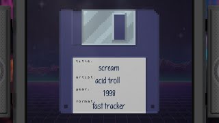 Scream By Acid Troll