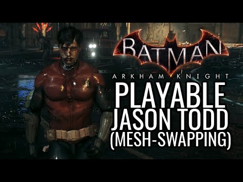 Batman: Arkham Knight Mods - Playable Jason Todd (Mesh-Swapping) - YouTube