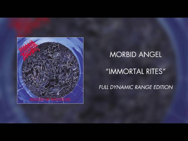 Morbid Angel - Immortal Rites (Full Dynamic Range Edition) (Official Audio) class=