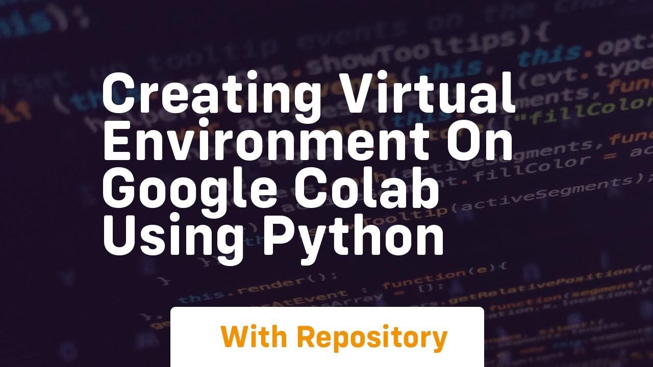 creating virtual environment on google colab using python - YouTube