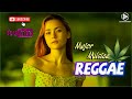 Msica reggae relajante 2023  nuevas canciones de reggae  los mejores exitos de la msica reggae