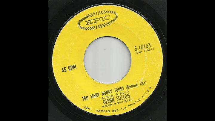 Glenn Sutton - Too Many  Honky Tonks (Behind Her)