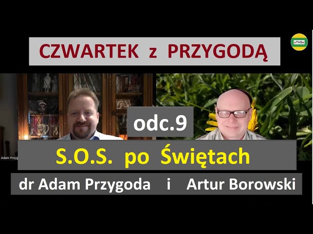 S.O.S. po Świętach: jak pozbyć się przejedzenia?  Adam Przygoda i Artur Borowski CZWARTEK Z PRZYGODĄ