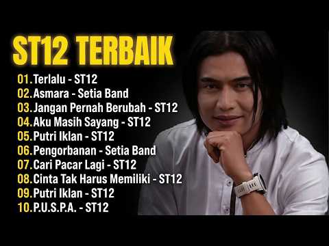 ST12 X SETIA BAND 10 LAGU TERBAIK || Terlalu , Asmara