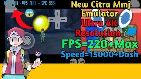 Citra Mmj How to increase speed 20000+Ultra and Fps 215+MAX on Android Full Explained