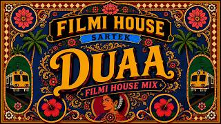 Duaa (Filmi House) | SARTEK | Arijit Singh | Vishal-Sheykhar | Bollywood DJ Song Hindi