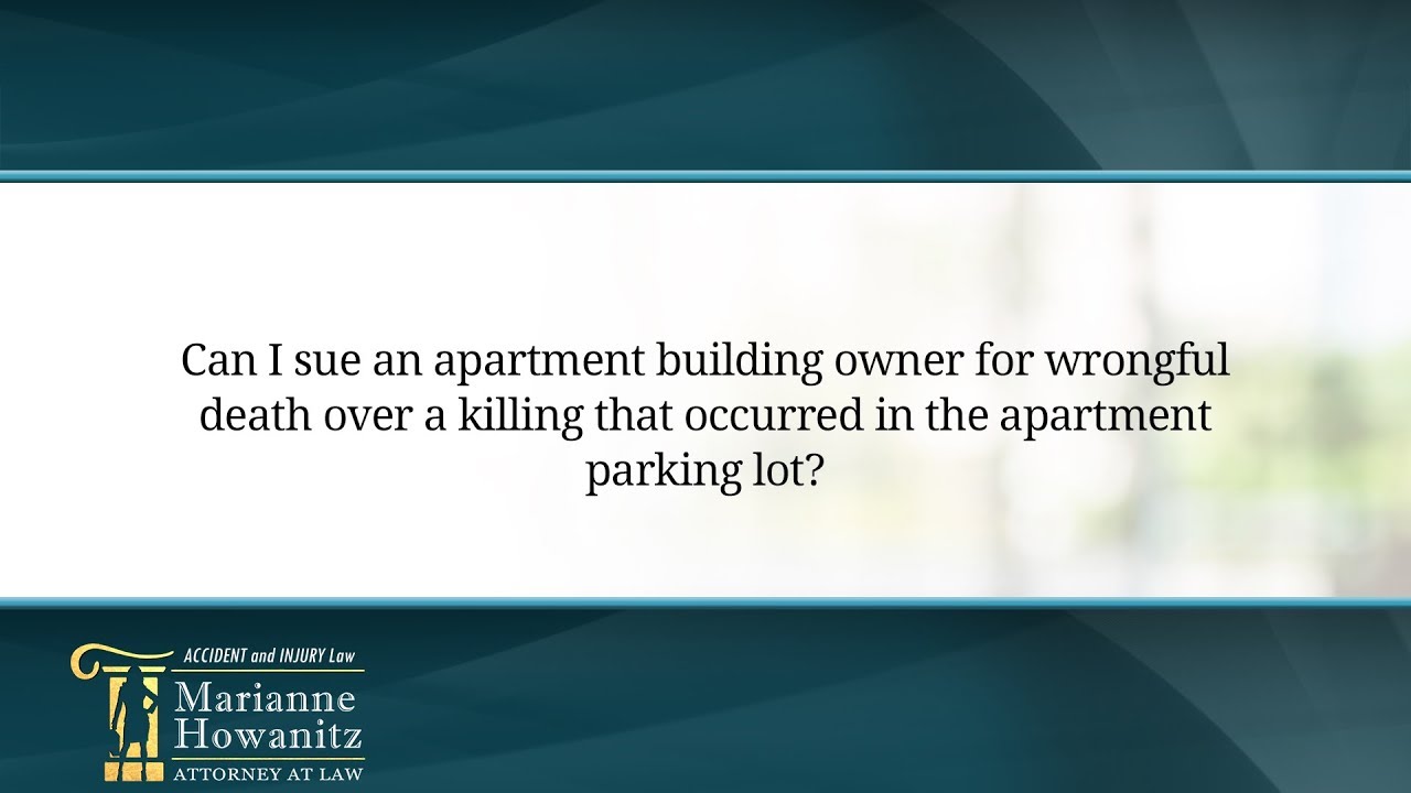 Can I sue an apartment building owner for wrongful death over a killing that occurred... YouTube