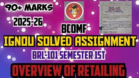 IGNOU SOLVED ASSIGNMENT || BRL-101 (2025) || BCOMF || OVERVIEW OF RETAILING  ||