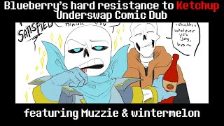 Blueberry's hard resistance to Ketchup (Underswap Comic Dub) (ft. Muzzie & wintermelon)