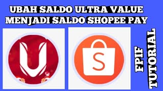 UBAH SALDO ULTRA VALUE MENJADI SALDO SHOPEE PAY