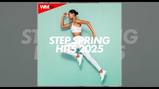 STEP SPRING HITS 2025 - 132 BPM / 32 COUNT - Fitness & Music 2025