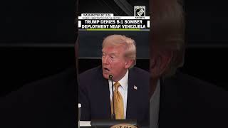 Trump dismisses reports about sending B-1 bombers near Venezuela, calls it “false”