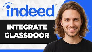How to Integrate Glassdoor into Indeed (Easiest Way) (2026 Guide)