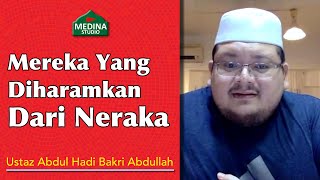 ?Ustaz Abdul Hadi Bakri Abdullah - Mereka Yang Diharamkan Dari Neraka