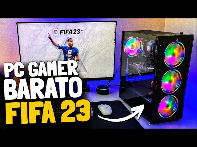 PC GAMER MAIS BARATO PRA JOGAR FIFA 23 - CUSTO BENEFÍCIO 