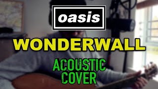 Oasis - Wonderwall [Acoustic Cover]