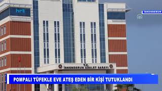 Pompalı tüfekle eve ateş eden bir kişi tutuklandı