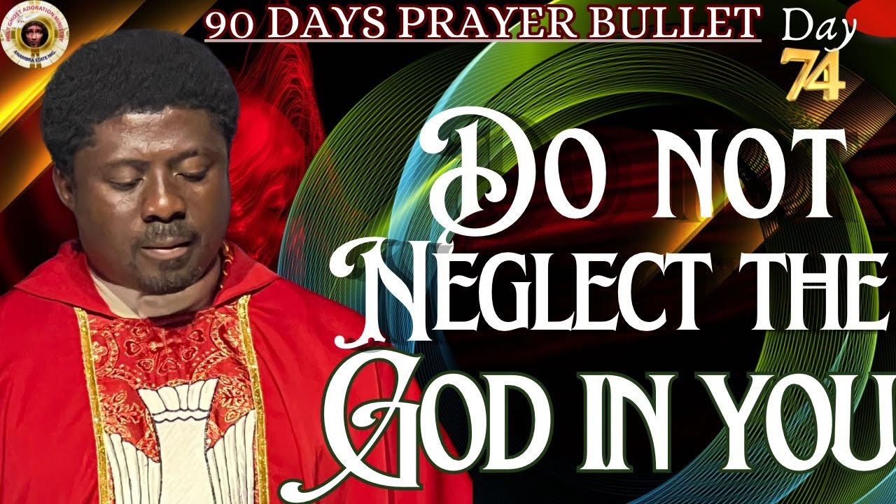 GETHSEMANE HOUR || DAY 74 OF 90DAYS PRAYER BULLET - DO NOT NEGLECT THE  GOD IN YOU || 18TH JUNE 2025