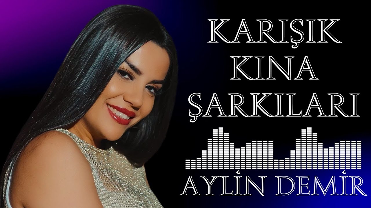 Aylin Demir - 20 Dk Karışık Kına Şarkıları