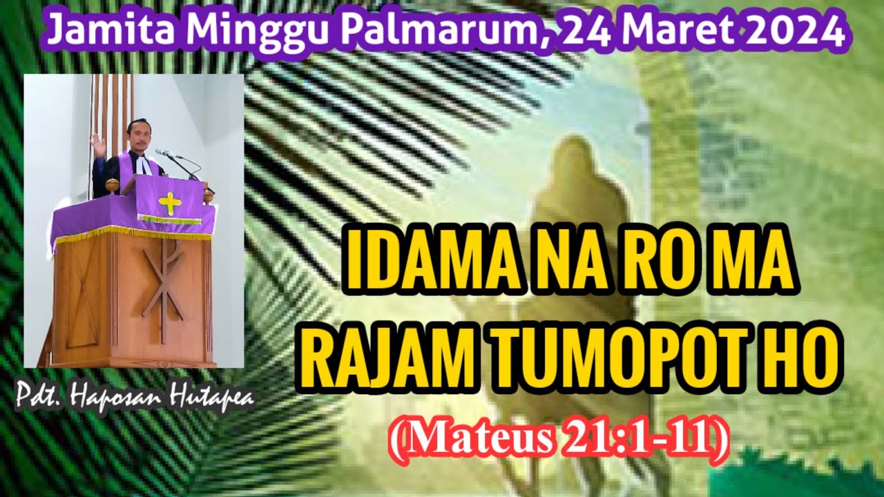 Jamita Minggu 24 Maret 2024, Mateus 21:1-11 @haposanhutapea