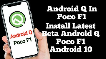 Install Android Q in Poco F1, Poco F1 Android 10 build Download, Androud 10 Beta Install in Poco F1