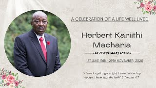 CELEBRATION OF A LIFE WELL LIVED & BURIAL SERVICE OF THE LATE HERBERT KARIITHI MACHARIA