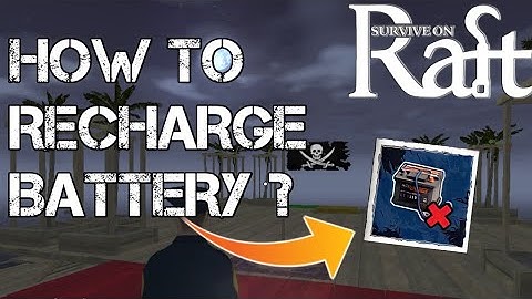 How To Recharge Battery - Survive On Raft