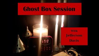 Jefferson Davis (Confederate President) Ghost Box Session