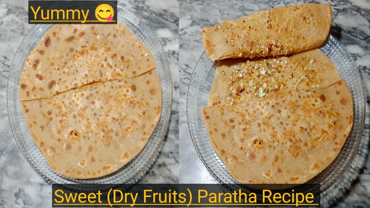 Sweet (Dry Fruits) Paratha RecipeYummy Recipe YouTube