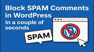 Block SPAM Comments in WordPress in a couple of seconds