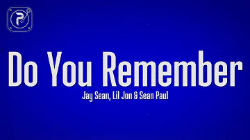 Jay Sean - Do You Remember (Lyrics) ft. Sean Paul, Lil Jon