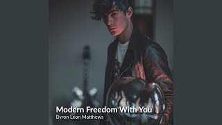 Modern Freedom With You