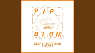 Video thumbnail of "Pip Blom - Keep It Together (Ludwig A.F. Under Pressure Mix)"