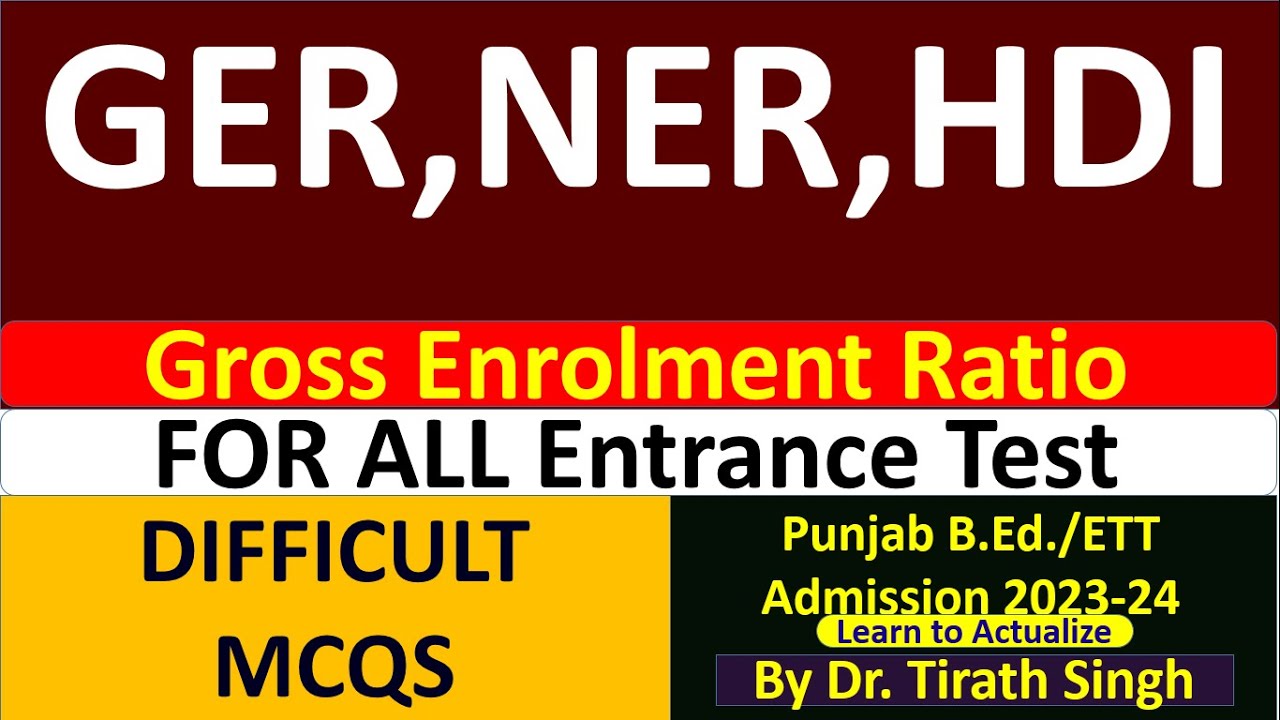 GER,NER,HDI Gross Enrolment Ratio l MCQS ON KEY CONCEPT & FEATURES l Dr. Tirath l Learn to Actualize