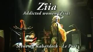 Ziia - Addicted Woman - Live Au Kabardock Mars 2011