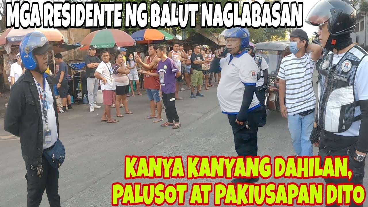 MGA RESIDENTE NG BALUT NAGLABASAN!!! KANYA KANYANG DAHILAN PALUSOT AT PAKIUSAPAN DITO!!!