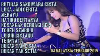 DJ MALAYSIA TERBARU 2019 BUTIRAN SANDIWARA CINTA VS LUKA JADI CERITA VS MERAYU.