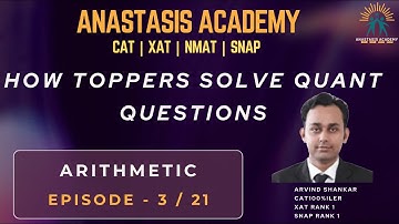 Episode - 3 | Arithmetic | How CAT 100%iler Arvind Shankar attempts QA Question