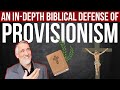 A Biblical Defense of Provisionism